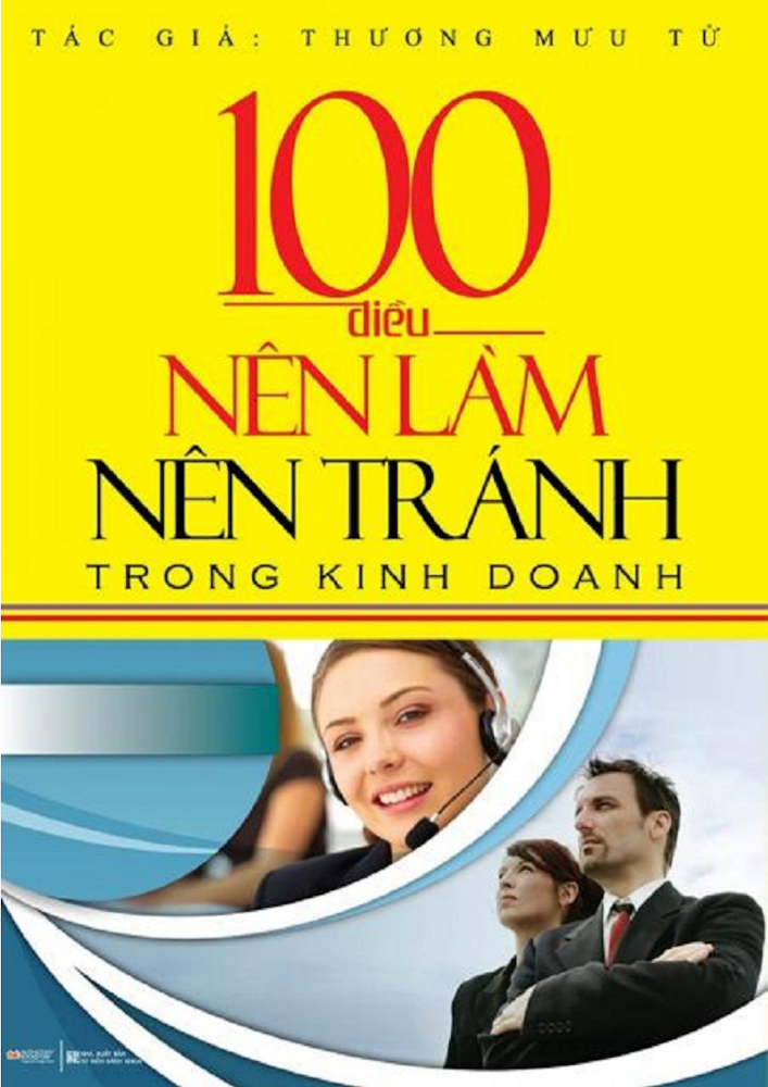 100 điều nên làm và 100 điều nên tránh trong kinh doanh