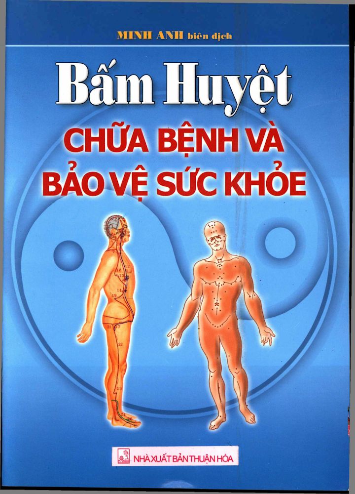 BẤM HUYỆT CHỮA BỆNH VÀ BẢO VỆ SỨC KHỎE