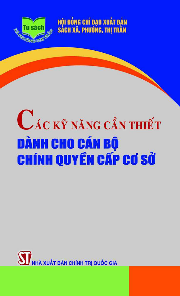 Các Kỹ Năng Cần Thiết Dành Cho Cán Bộ Chính Quyền Cấp Cơ Sở